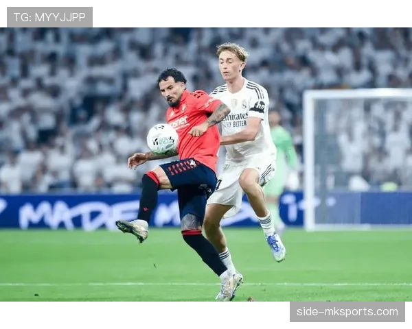 奥萨苏纳顽强斗志引热议，稳健表现搅动比赛节奏